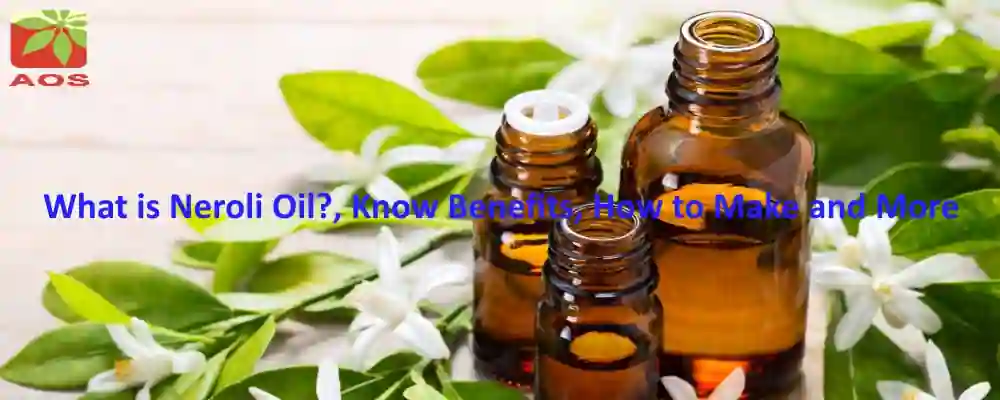 All About Neroli Oil