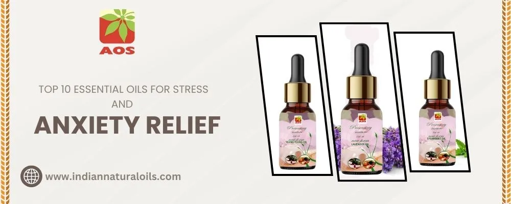 Essential Oils for Stress and Anxiety Essential Oils for Stress and Anxiety