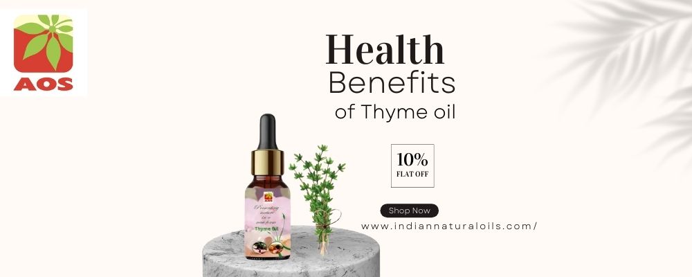 Health Benefits of Thyme Oil Health Benefits of Thyme Oil