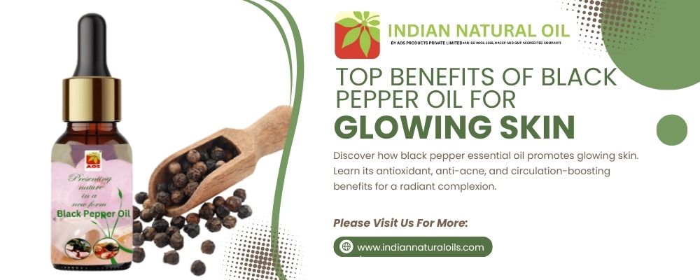 Black Pepper Oil for Glowing Skin Black Pepper Oil for Glowing Skin