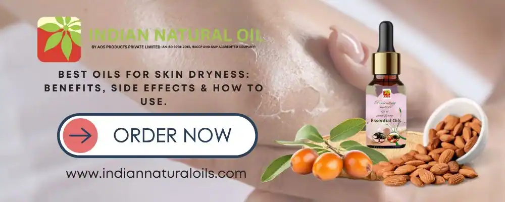 Best Oils for Skin Dryness: Benefits, Side Effects & How to Use